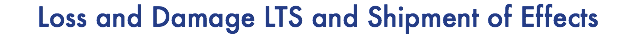 Loss and Damage LTS and Shipment of Effects